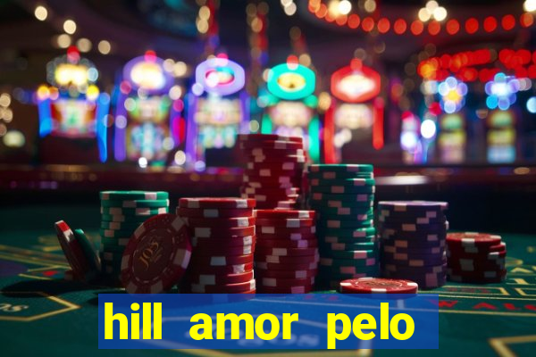 hill amor pelo jogo torrent